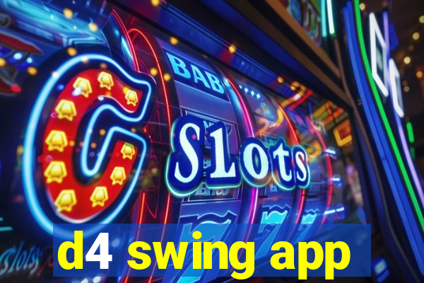 d4 swing app